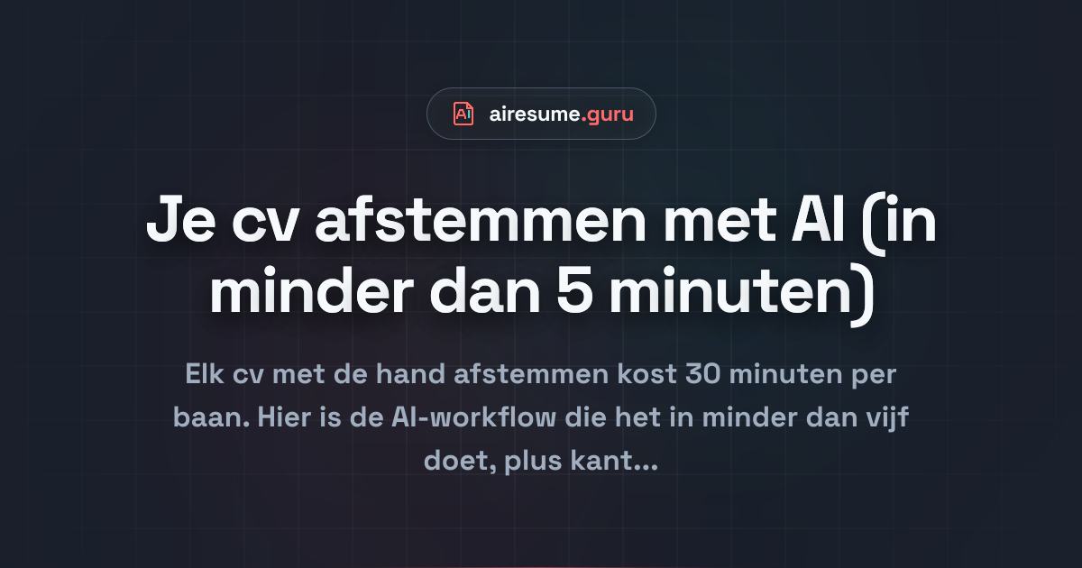 Je cv afstemmen met AI (in minder dan 5 minuten)