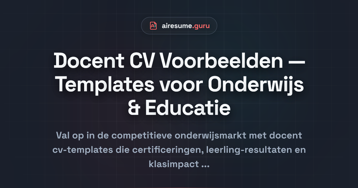 Docent CV Voorbeelden — Templates voor Onderwijs & Educatie