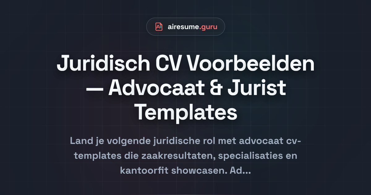 Juridisch CV Voorbeelden — Advocaat & Jurist Templates