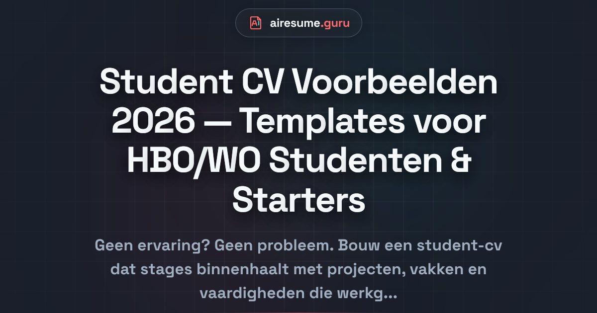 Student CV Voorbeelden 2026 — Templates voor HBO/WO Studenten & Starters