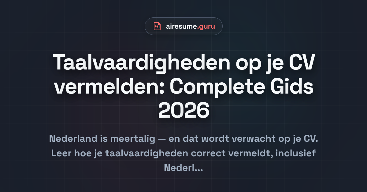 Taalvaardigheden op je CV vermelden: Complete Gids 2026