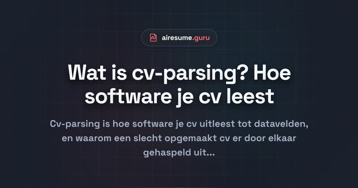 Wat is cv-parsing? Hoe software je cv leest