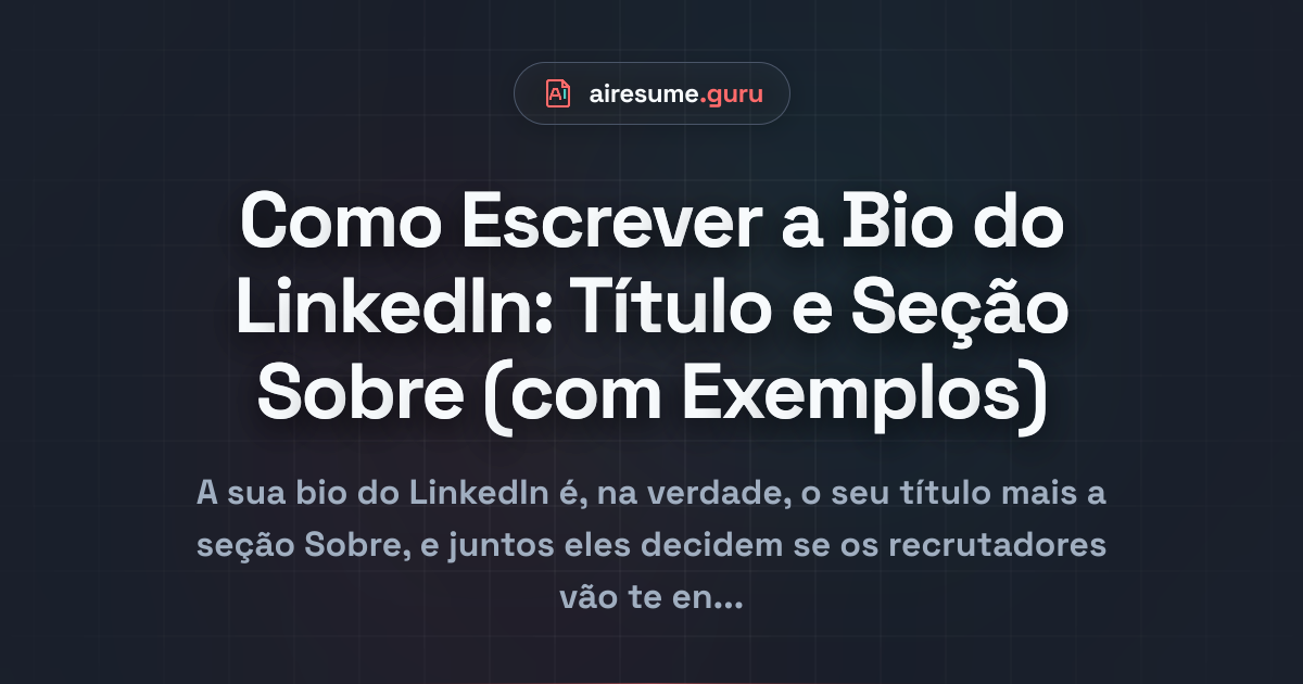 Como Escrever a Bio do LinkedIn: Título e Seção Sobre (com Exemplos)