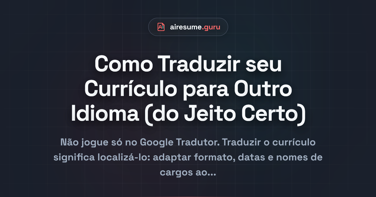 Como Traduzir seu Currículo para Outro Idioma (do Jeito Certo)