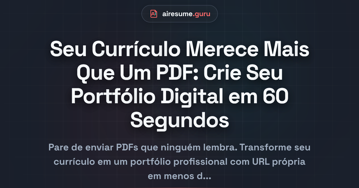 Seu Currículo Merece Mais Que Um PDF: Crie Seu Portfólio Digital em Um Clique
