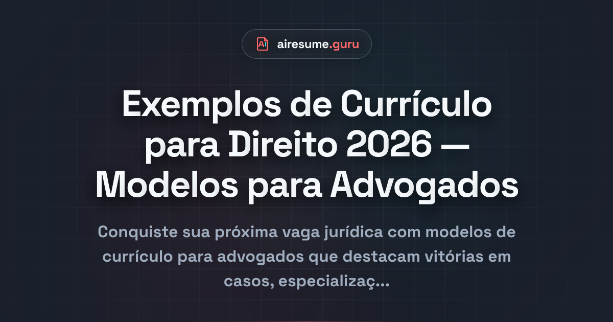 Exemplos de Currículo para Direito 2026 — Modelos para Advogados