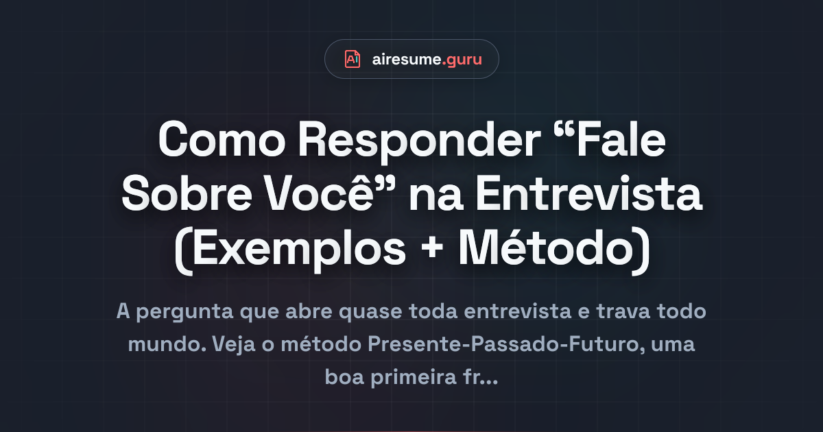 Como Responder “Fale Sobre Você” na Entrevista (Exemplos + Método)