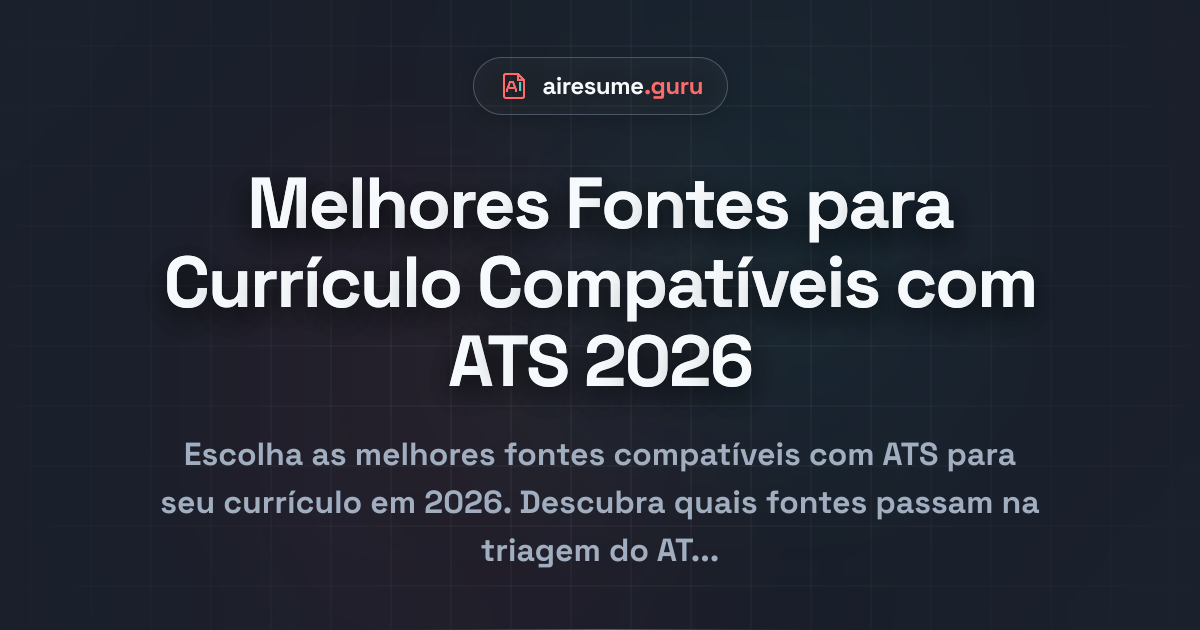 Melhores Fontes para Currículo Compatíveis com ATS 2026