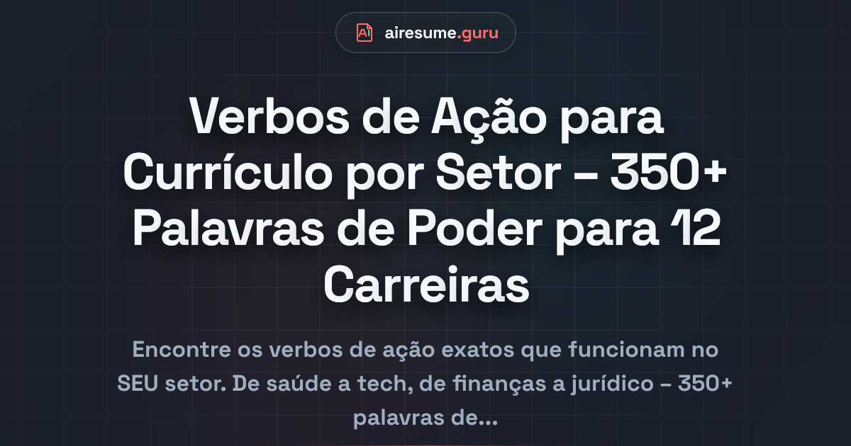 Verbos de Ação para Currículo por Setor – 350+ Palavras de Poder para 12 Carreiras