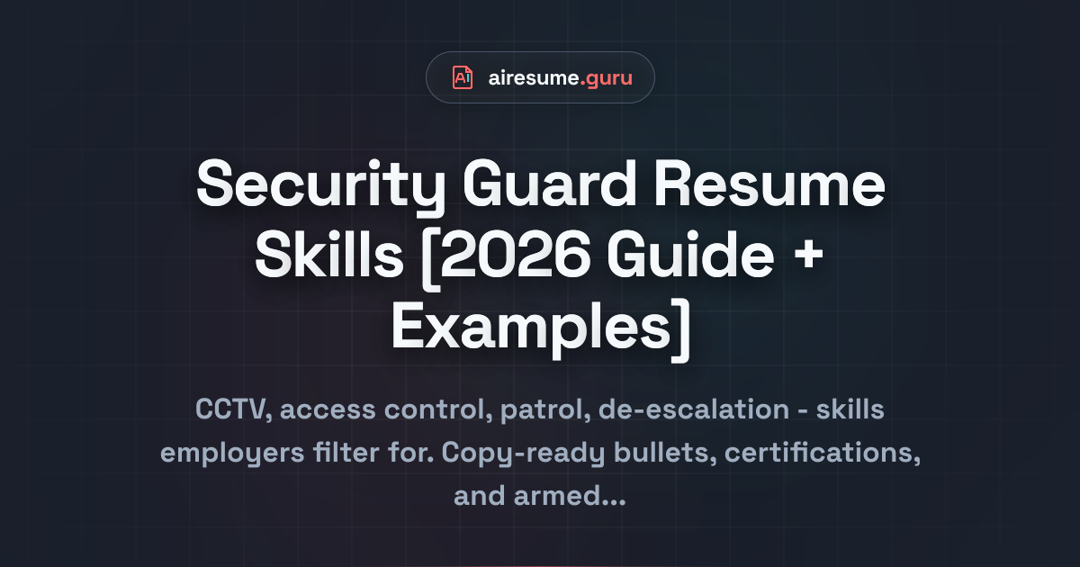 Security Guard Resume Skills [2026 Guide + Examples]